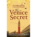 The Venice Secret: A dual-time story about the discovery of a hidden painting in a loft