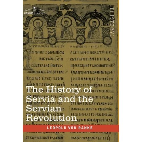 The History of Servia and the Servian Revolution: With a Sketch of the Insurrection in Bosnia and The Slave Provinces of Turkey