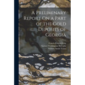A Preliminary Report On a Part of the Gold Deposits of Georgia