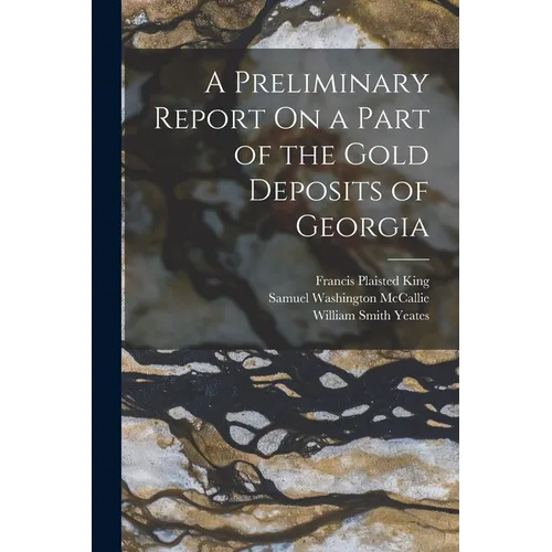 A Preliminary Report On a Part of the Gold Deposits of Georgia