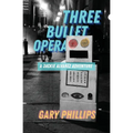 Three Bullet Opera