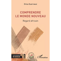 Comprendre le Monde nouveau: Regard africain