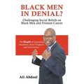 Black Men in Denial?: Challenging Social Beliefs on Black Men and Prostate Cancer