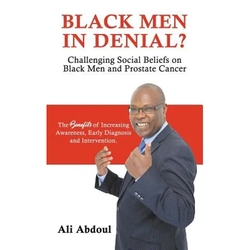 Black Men in Denial?: Challenging Social Beliefs on Black Men and Prostate Cancer
