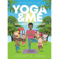 Yoga & Me: (Mind, Body, and Spirit) A Child's Guide to Yoga)