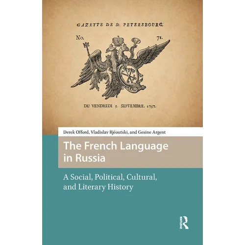 The French Language in Russia: A Social, Political, Cultural, and Literary History - Hardcover