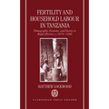 Fertility and Household Labour in Tanzania: Demography, Economy, and Society in Rufiji District, C. 1870-1986