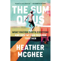 The Sum of Us: What Racism Costs Everyone and How We Can Prosper Together