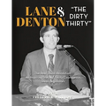 Lane Denton & "The Dirty Thirty": The Real Texas Revolution-An Inspiring Story of Thirty Courageous Texas Legislators: The Real Texas Revolution: An I