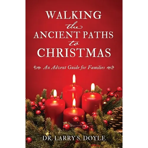 Walking the Ancient Paths to Christmas: An Advent Guide for Families