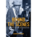 Behind the Scenes: Covering the JFK Assassination