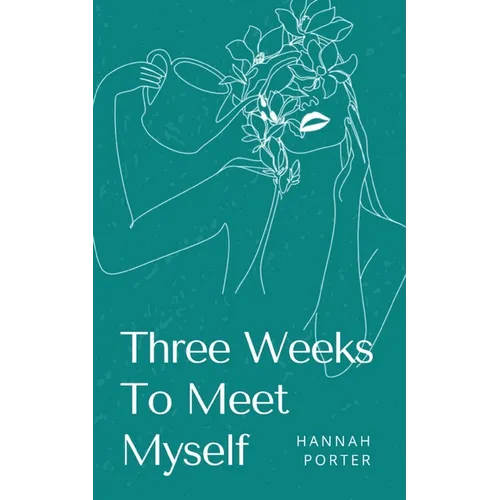 Three Weeks To Meet Myself