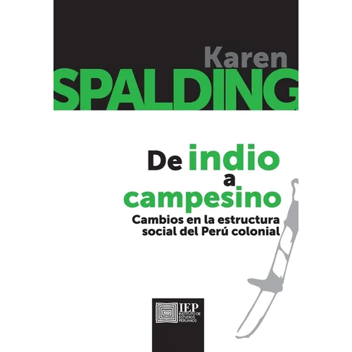 De indio a campesino. Cambios en la estructura social del Per colonial