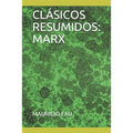 Clásicos Resumidos: Marx
