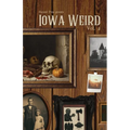 Iowa Weird Vol. 2