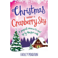 Christmas Under a Cranberry Sky: A perfect romance to curl up by the fire with