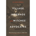 Village Infernos and Witches' Advocates: Witch-Hunting in Navarre, 1608-1614