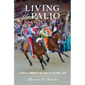 Living the Palio: A Story of Community and Public Life in Siena, Italy