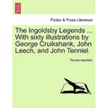 The Ingoldsby Legends ... with Sixty Illustrations by George Cruikshank, John Leech, and John Tenniel.