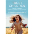 Trust Children: Natural Learning for Twenty-First Century Students