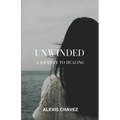 Unwinded: A Journey to Healing