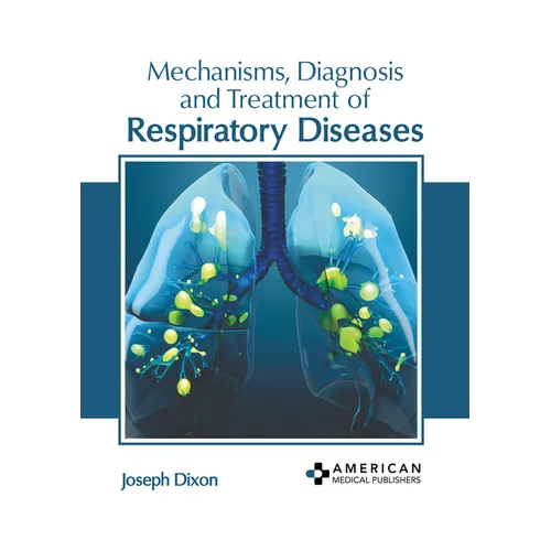 Mechanisms, Diagnosis and Treatment of Respiratory Diseases