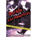 Rockin' Las Americas: The Global Politics of Rock in Latin/o America