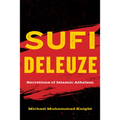 Sufi Deleuze: Secretions of Islamic Atheism