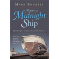 Many a Midnight Ship: True Stories of Great Lakes Shipwrecks