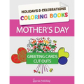 Mother's Day Coloring Book Greeting Cards: Coloring Pages and Cut Outs for Kids: Holidays & Celebrations Coloring Books