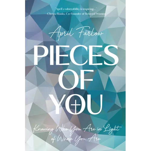 Pieces of You: Knowing Who You Are in Light of Whose You Are