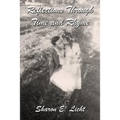 Reflections Through Time and Rhyme: A Collection of Original Poems on Childhood, Bucks County, Christmas, Family Ties, Life Lines, Pathways, Seascapes