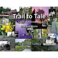 Trail to Tale: Little Adventures In A BIG State