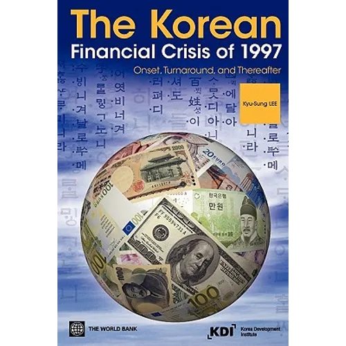 The Korean Financial Crisis of 1997: Onset, Turnaround, and Thereafter