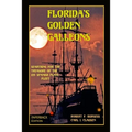 Florida's Golden Galleons: Searching for the Treasure of the 1715 Spanish Plate Fleet