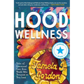 Hood Wellness: Tales of Communal Care from People Who Drowned on Dry Land