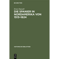 Die Spanier in Nordamerika Von 1513-1824