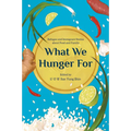 What We Hunger for: Refugee and Immigrant Stories about Food and Family