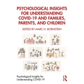 Psychological Insights for Understanding Covid-19 and Families, Parents, and Children