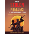 From Stolen Intellect to a Genius Revolution: Awakening a Movement to Heal Generations