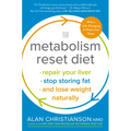 The Metabolism Reset Diet: Repair Your Liver, Stop Storing Fat, and Lose Weight Naturally