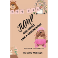 Jump and Grunt Like a Groundhog! Book 30