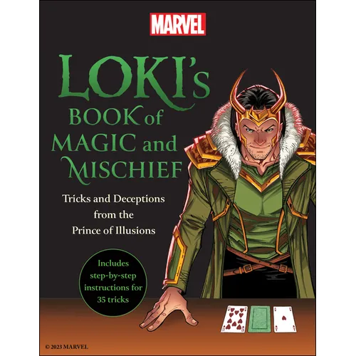 Loki's Book of Magic and Mischief: Tricks and Deceptions from the Prince of Illusions