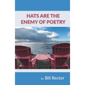 Hats Are The Enemy of Poetry