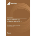Physical Metallurgy of Metals and Alloys II