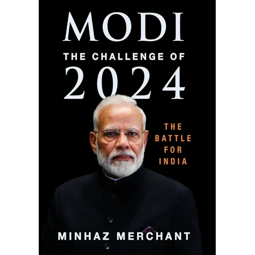 Modi: The Challenge for 2024 - The Battle for India