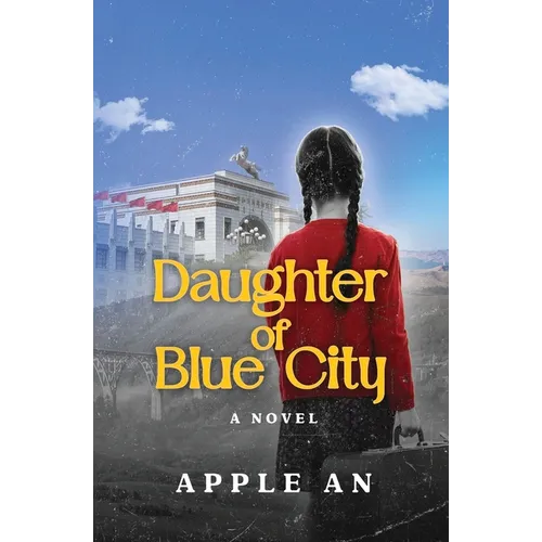 Daughter of Blue City: A Novel of Coming-of-Age Through Revolutionary China