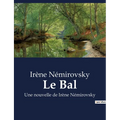 Le Bal: Une nouvelle de Irène Némirovsky