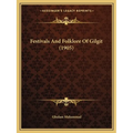 Festivals And Folklore Of Gilgit (1905)