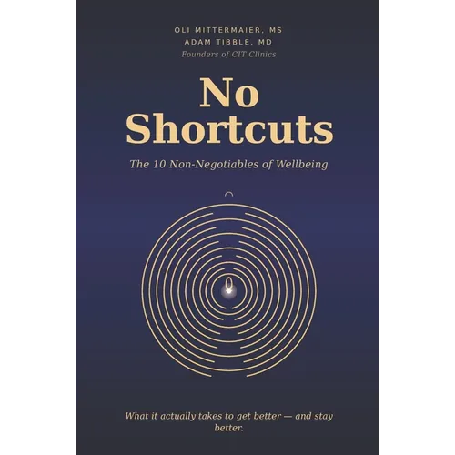No Shortcuts: The 10 Non-negotiables of Wellbeing